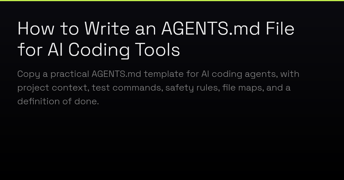 How to Write an AGENTS.md File for AI Coding Tools