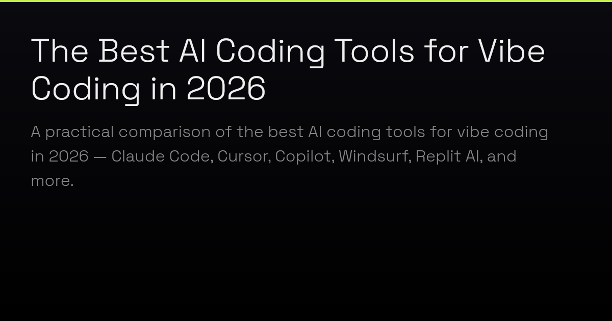 The Best AI Coding Tools for Vibe Coding in 2026